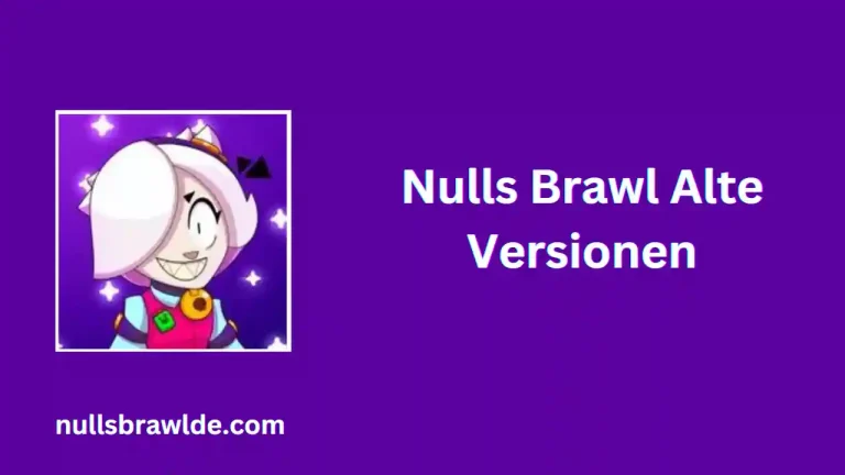 Nulls Brawl Alte Versionen