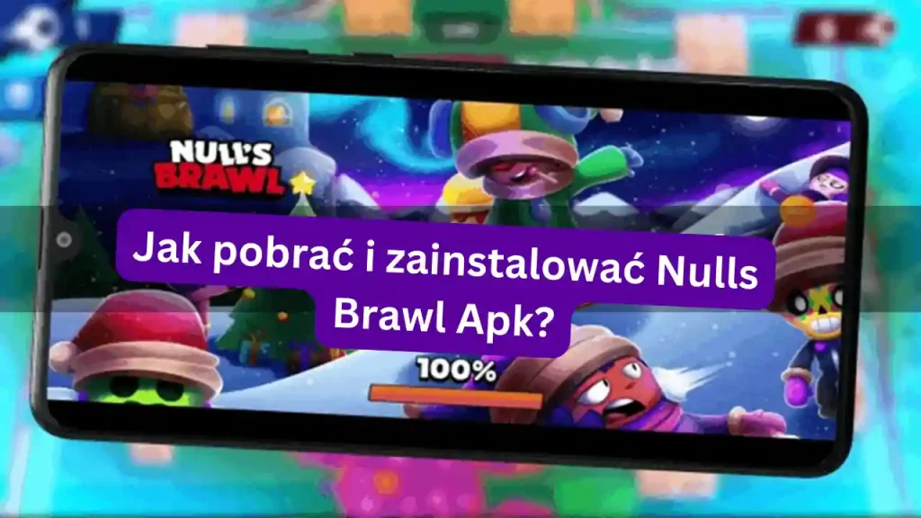 Jak pobrać i zainstalować Nulls Brawl Apk